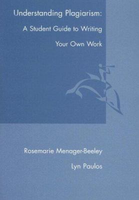 Understanding Plagiarism: A Student Guide to Writing Your Own Work 0618662979 Book Cover