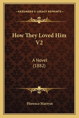 How They Loved Him V2: A Novel (1882) 1164916610 Book Cover