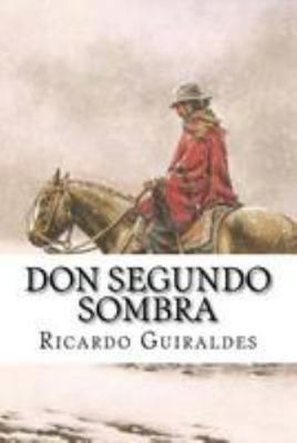 Don Segundo Sombra [Spanish] 1530900425 Book Cover