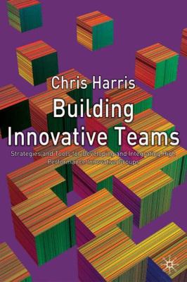 Building Innovative Teams 1403903867 Book Cover