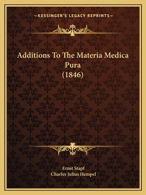 Additions To The Materia Medica Pura (1846) 1165273314 Book Cover