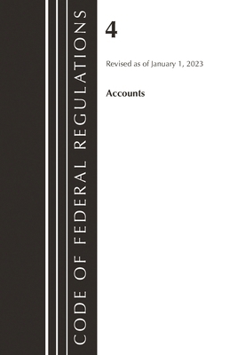 Code of Federal Regulations, Title 04 Accounts,... 1636714420 Book Cover