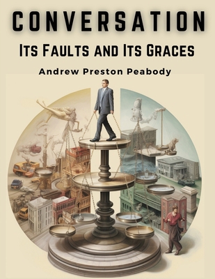 Conversation: Its Faults and Its Graces 183552432X Book Cover