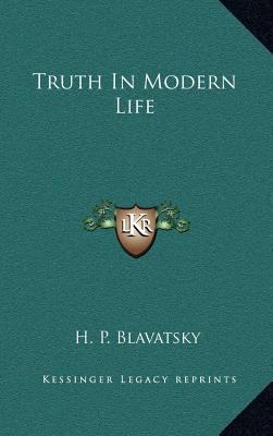 Truth in Modern Life 1163421545 Book Cover