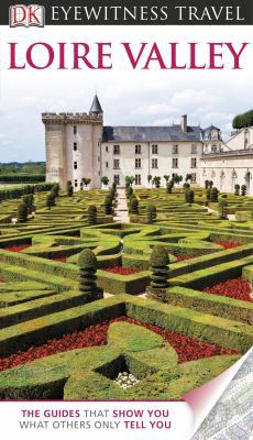 DK Eyewitness Travel Guide: Loire Valley 0756694973 Book Cover