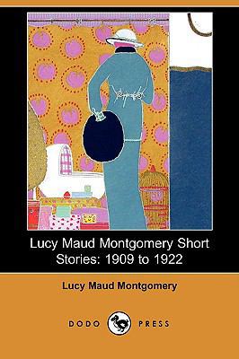 Lucy Maud Montgomery Short Stories: 1909 to 192... 1406565156 Book Cover