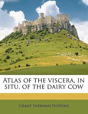Atlas of the Viscera, in Situ, of the Dairy Cow 1176272020 Book Cover
