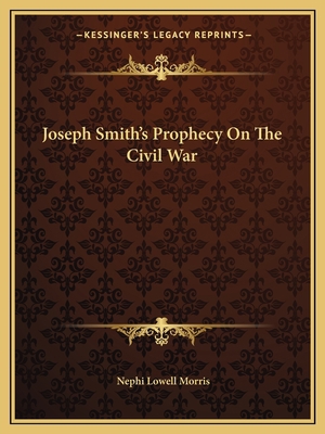 Joseph Smith's Prophecy On The Civil War 1162817747 Book Cover