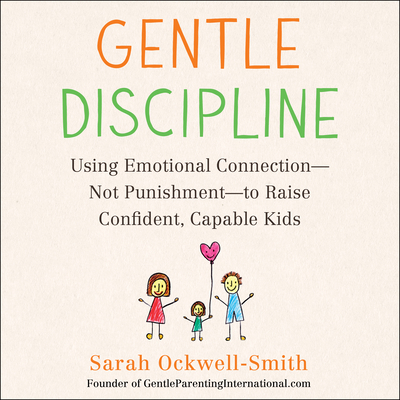 Gentle Discipline: Using Emotional Connection--... 1681687917 Book Cover