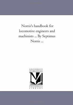 Norris's Hand-Book for Locomotive Engineers and... 1425533639 Book Cover