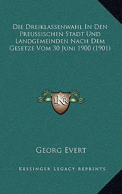 Die Dreiklassenwahl In Den Preussischen Stadt U... [German] 1169044905 Book Cover