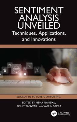 Sentiment Analysis Unveiled: Techniques, Applic... 1032824956 Book Cover