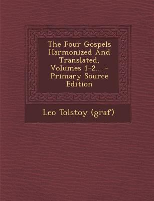 The Four Gospels Harmonized And Translated, Vol... 1294872338 Book Cover