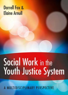 Social Work in the Youth Justice System: A Mult... 0335245692 Book Cover