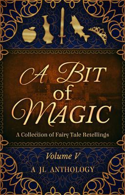 A Bit of Magic: A Collection of Fairy Tale Rete... 1943171149 Book Cover