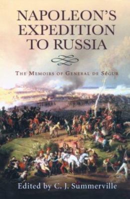 Napoleon's Expedition to Russia: The Memoirs of... 0786711744 Book Cover