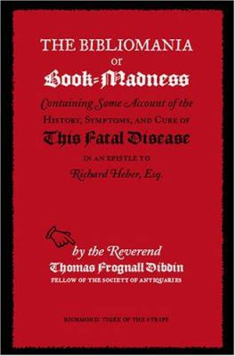 The Bibliomania or Book-Madness 1904799175 Book Cover
