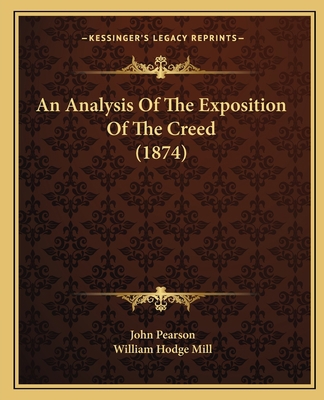 An Analysis Of The Exposition Of The Creed (1874) 1165265389 Book Cover