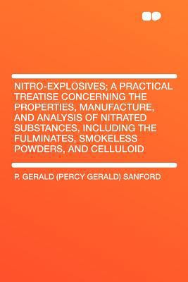 Nitro-Explosives; A Practical Treatise Concerni... 1407796917 Book Cover