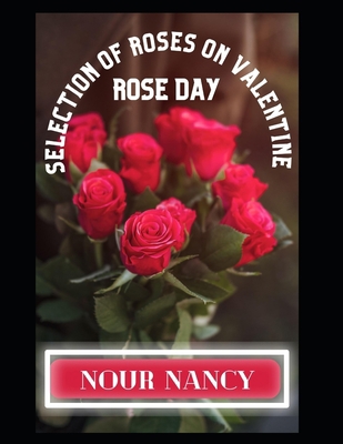 Selection of Roses on valentine B0BVDRFXSD Book Cover