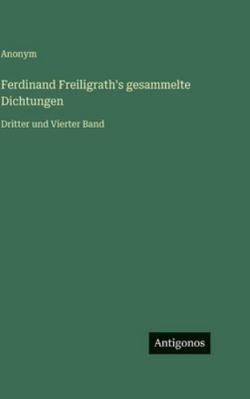 Ferdinand Freiligrath's gesammelte Dichtungen: ... [German] 338645982X Book Cover