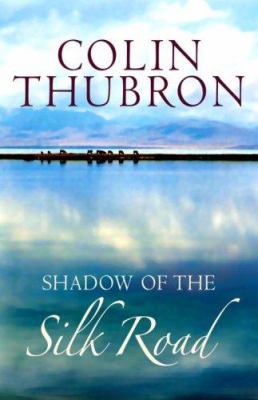 Shadow of the Silk Road 0701173637 Book Cover