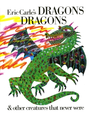 Eric Carle's Dragons, Dragons 0399221050 Book Cover