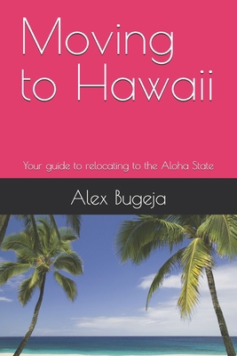 Moving to Hawaii: Your guide to relocating to t...            Book Cover