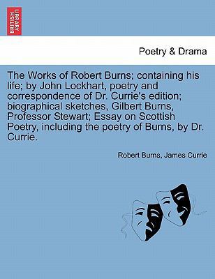 The Works of Robert Burns; containing his life;... 1241242321 Book Cover