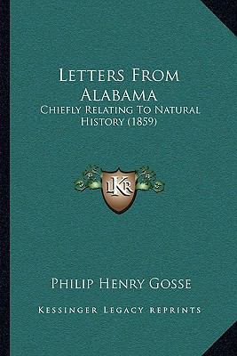 Letters From Alabama: Chiefly Relating To Natur... 1164913344 Book Cover