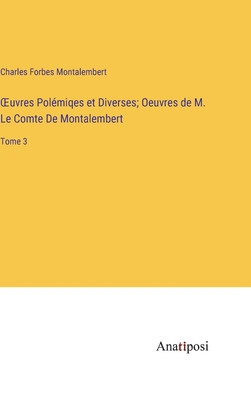 OEuvres Polémiqes et Diverses; Oeuvres de M. Le... [French] 3382710137 Book Cover