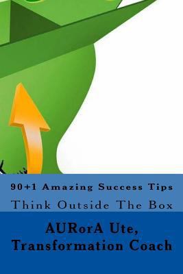 90+1 Amazing Success Tips: Think Outside The box 1517194032 Book Cover