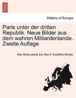 Paris Unter Der Dritten Republik. Neue Bilder A... [German] 1241698260 Book Cover