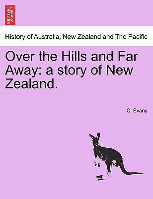 Over the Hills and Far Away: A Story of New Zea... 1241479690 Book Cover