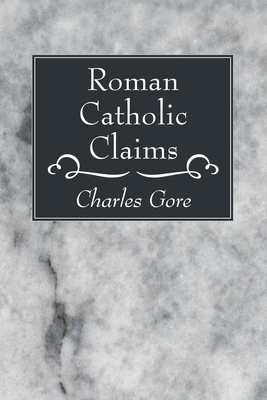 Roman Catholic Claims 1606081179 Book Cover