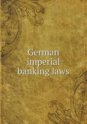 German Imperial Banking Laws 5518504888 Book Cover