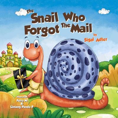 The Snail Who Forgot the Mail: Teach your kid p... 1973425416 Book Cover