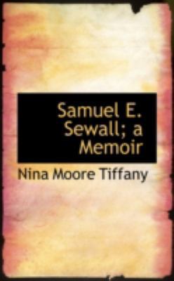 Samuel E. Sewall; A Memoir 0559509944 Book Cover