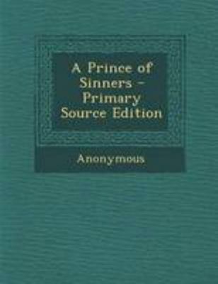 A Prince of Sinners - Primary Source Edition 129503087X Book Cover