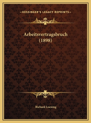 Arbeitsvertragsbruch (1898) [German] 1169397875 Book Cover