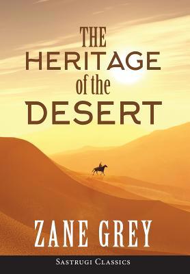 The Heritage of the Desert (ANNOTATED) 1944986774 Book Cover