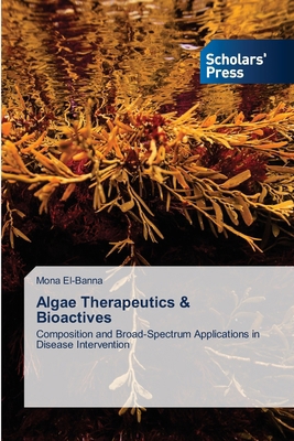 Algae Therapeutics & Bioactives 6200696446 Book Cover