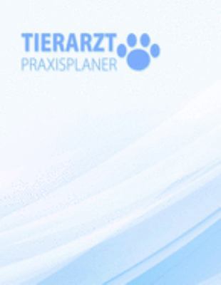 Tierarzt Praxisplaner Terminplaner: 2 Spalten pro Tag, 7-20 Uhr, 15-Minuten-Takt, Montag-Samstag, 1 Jahr, Wochenplaner für Praxis,Ausbildung,Beruf, ... für Notizen in der Physiot (German Edition)