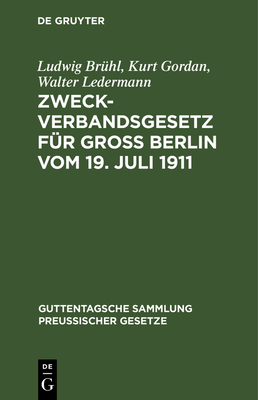 Zweckverbandsgesetz Für Groß Berlin Vom 19. Jul... [German] 3111167380 Book Cover