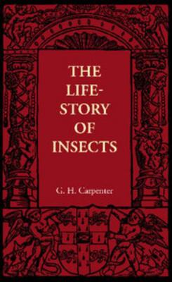 The Life-Story of Insects 1107655544 Book Cover