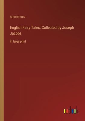 English Fairy Tales; Collected by Joseph Jacobs... 3368366386 Book Cover