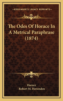 The Odes Of Horace In A Metrical Paraphrase (1874) 1166510905 Book Cover