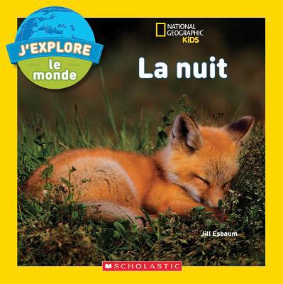 J'Explore le Monde: La Nuit = Explore My World:... [French] 144317789X Book Cover
