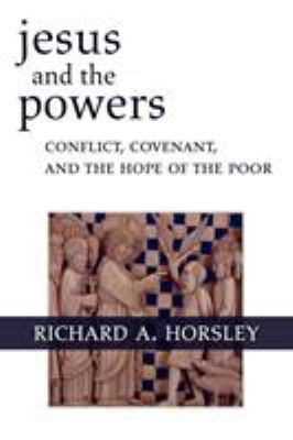 Jesus and the Powers: Conflict, Covenant, and t... 0800697081 Book Cover