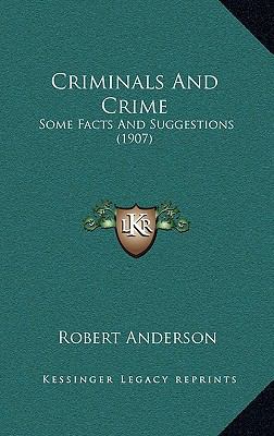 Criminals and Crime: Some Facts and Suggestions... 116471905X Book Cover